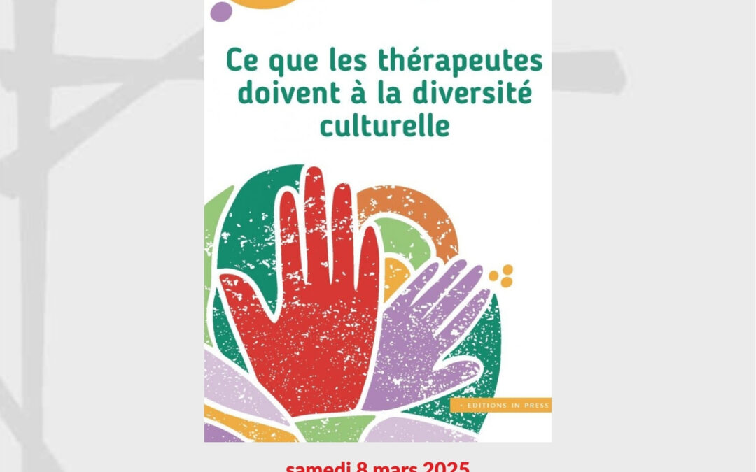 Colloque – 08 mars 2025 – Ce que les thérapeutes doivent à la diversité culturelle
